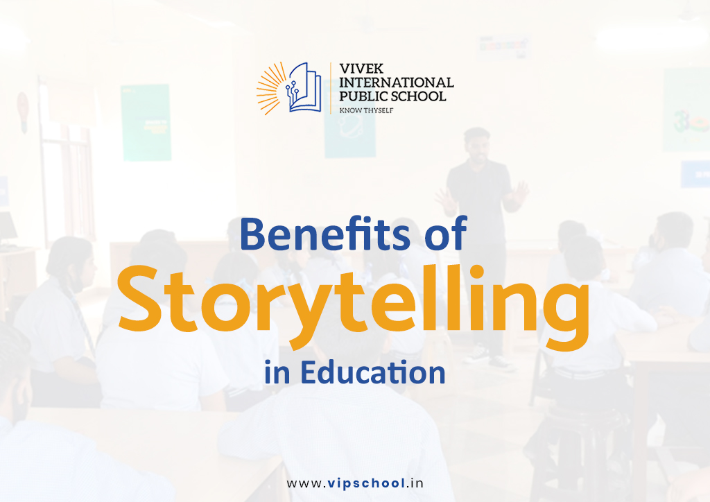 Benefits of Storytelling in Education written on a white background with logo and vipschool.in
